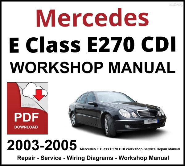 Mercedes E Class E270 CDI Workshop and Service Manual