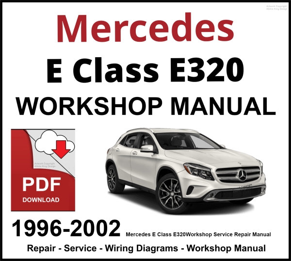 Mercedes E Class E320 Workshop and Service Manual 1996-2002