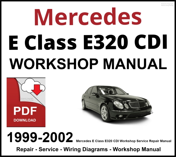 Mercedes E Class E320 CDI Workshop and Service Manual 1999-2002