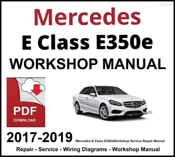 Mercedes E Class E350e Workshop and Service Manual