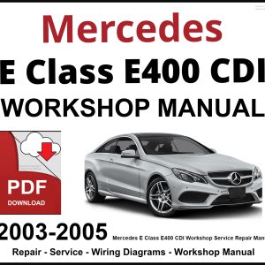 Mercedes E Class E400 CDI Workshop and Service Manual