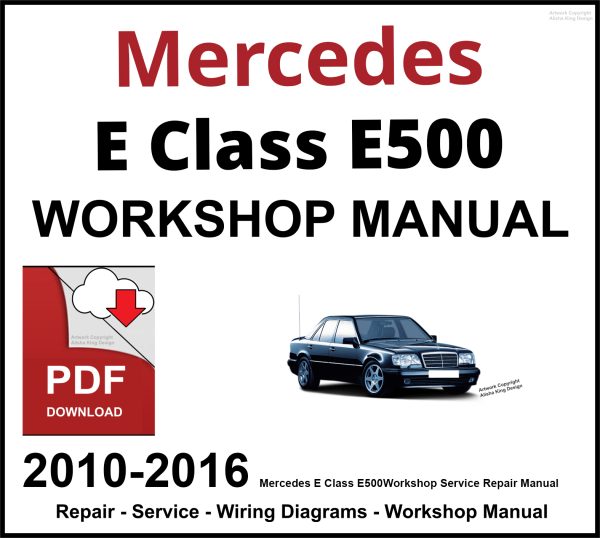 Mercedes E Class E500 Workshop and Service Manual