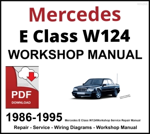 Mercedes E Class W124 Workshop and Service Manual