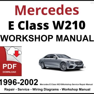 Mercedes E Class W210 Workshop and Service Manual