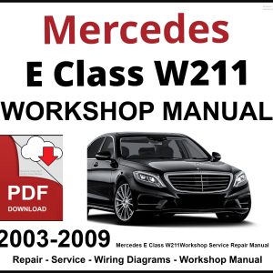Mercedes E Class W211 Workshop and Service Manual