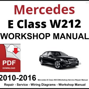 Mercedes E Class W212 Workshop and Service Manual