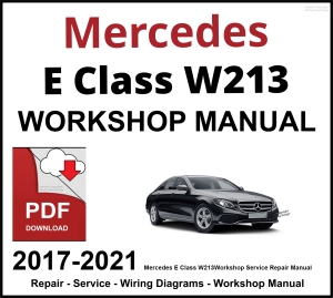 Mercedes E Class W213 Workshop and Service Manual