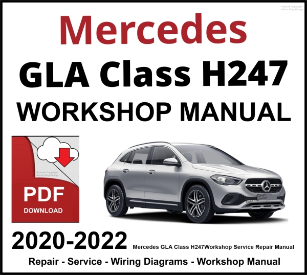 Mercedes GLA Class H247 Workshop and Service Manual