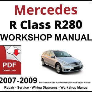 Mercedes R Class R280 2007-2009 Workshop and Service Manual