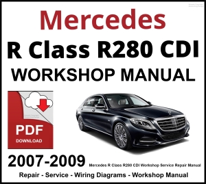 Mercedes R Class R280 CDI 2007-2009 Workshop and Service Manual