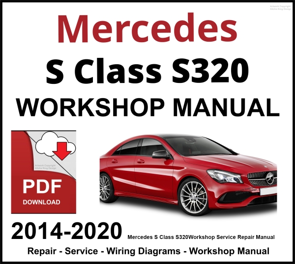 Mercedes S Class S320 2014-2020 Workshop and Service Manual