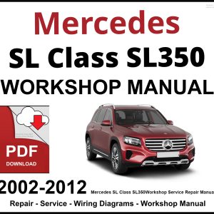 Mercedes SL Class SL350 2002-2012 Workshop and Service Manual