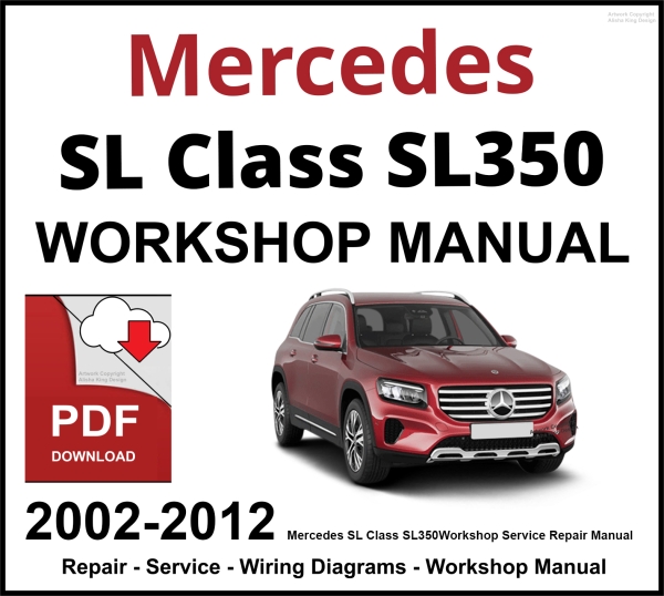 Mercedes SL Class SL350 2002-2012 Workshop and Service Manual