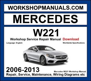 Mercedes S Class W221 2006-2013 workshop manual covering M272 V6 M273 V8 M278 V8 M275 V12 petrol and OM642 V6 OM629 V8 diesel engines with service repair procedures and wiring diagrams dealer software download