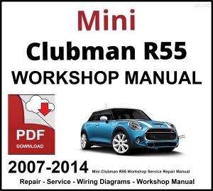 Mini Clubman R55 Workshop and Service Manual 2007-2014