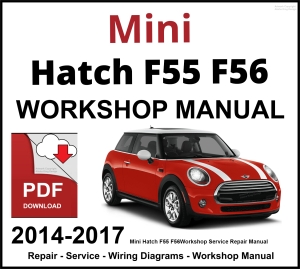 Mini Hatch F55 F56 Workshop and Service Manual 2014-2017