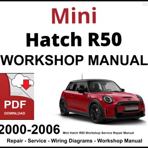 Mini Hatch R50 Workshop and Service Manual