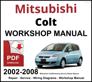 Mitsubishi Colt 2002-2008 Workshop and Service Manual PDF