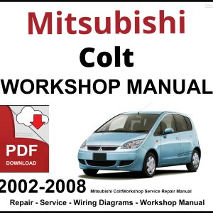 Mitsubishi Colt 2002-2008 Workshop and Service Manual PDF
