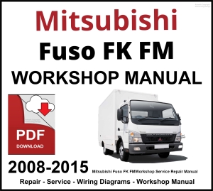 Mitsubishi Fuso FK FM 2008-2015 Workshop and Service Manual PDF