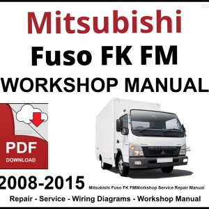 Mitsubishi Fuso FK FM 2008-2015 Workshop and Service Manual PDF