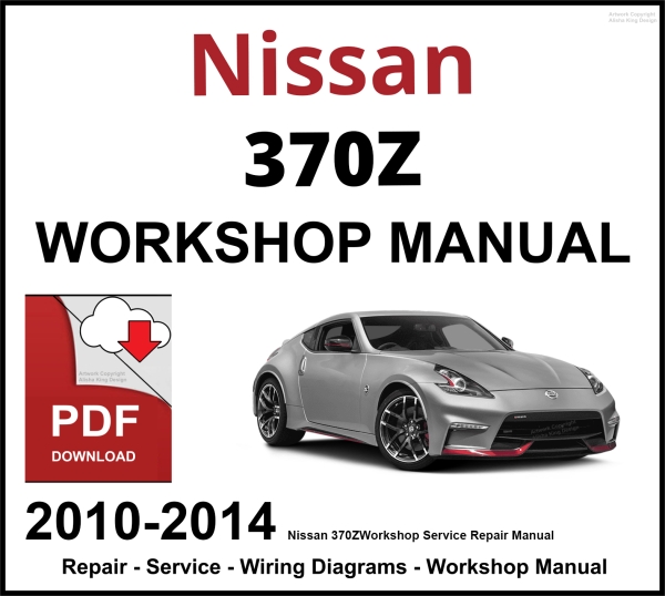 Nissan 370Z Workshop and Service Manual 2010-2014 PDF