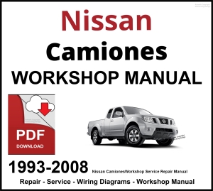 Nissan Camiones 1993-2008 Workshop and Service Manual PDF