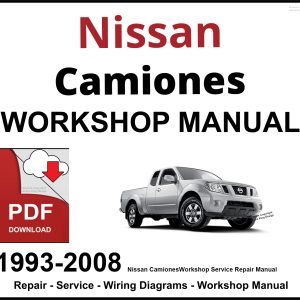Nissan Camiones 1993-2008 Workshop and Service Manual PDF