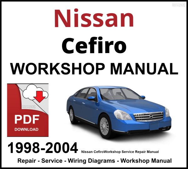 Nissan Cefiro Workshop and Service Manual 1998-2004 PDF
