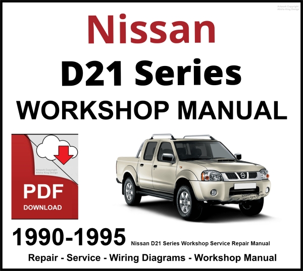 Nissan D21 Series Workshop and Service Manual 1990-1995 PDF