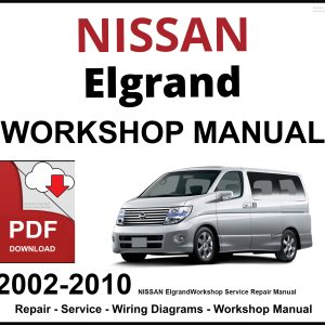 NISSAN Elgrand 2002-2010 Workshop and Service Manual PDF