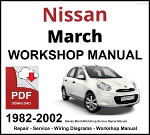 Nissan March 1983-2002 Workshop and Service Manual PDF