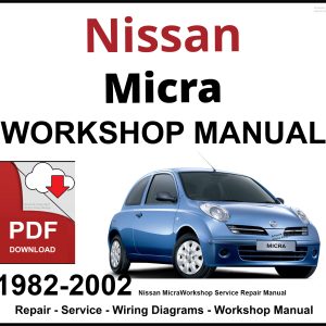 Nissan Micra 1982-2002 Workshop and Service Manual PDF