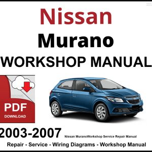 Nissan Murano 2003-2007 Workshop and Service Manual PDF