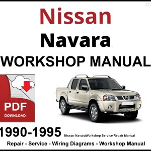 Nissan Navara 1990-1995 Workshop and Service Manual PDF