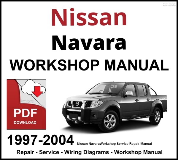 Nissan Navara 1997-2004 Workshop and Service Manual PDF