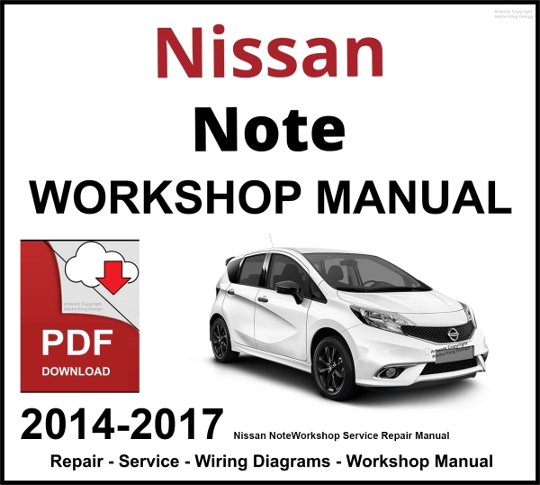 Nissan Note 2014-2017 Workshop and Service Manual PDF