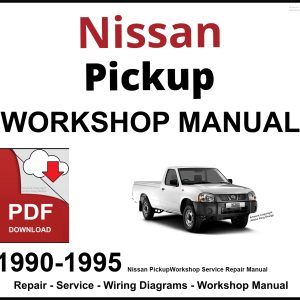 Nissan Pickup 1990-1995 Workshop and Service Manual PDF