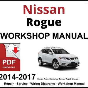 Nissan Rogue 2014-2017 Workshop and Service Manual PDF