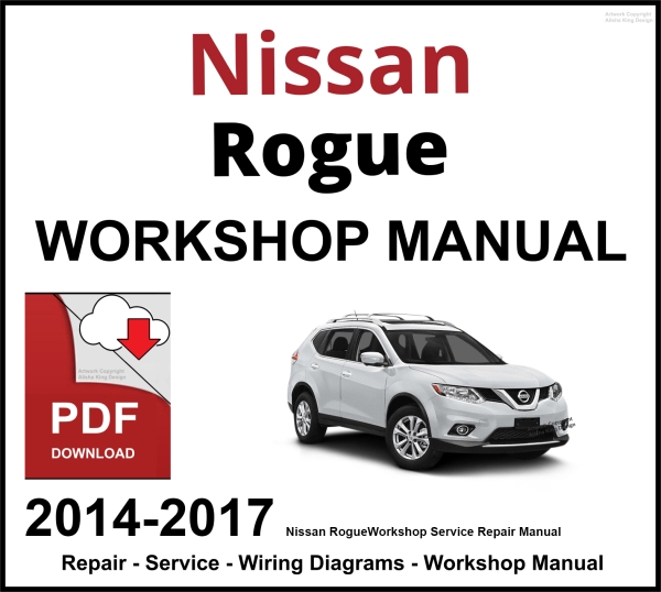 Nissan Rogue 2014-2017 Workshop and Service Manual PDF