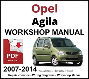 Opel Agila 2007-2014 Workshop and Service Manual PDF