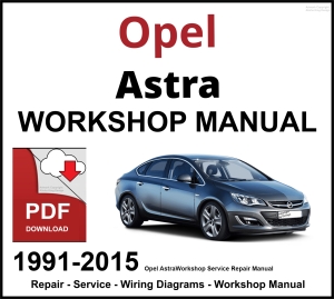 Opel Astra 1991-2015 Workshop and Service Manual