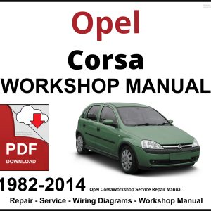Opel Corsa 1982-2014 Workshop and Service Manual