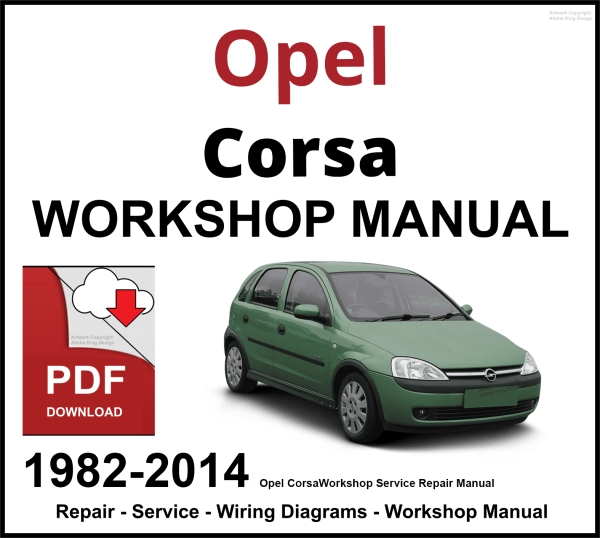 Opel Corsa 1982-2014 Workshop and Service Manual