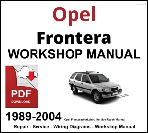 Opel Frontera 1989-2004 Workshop and Service Manual