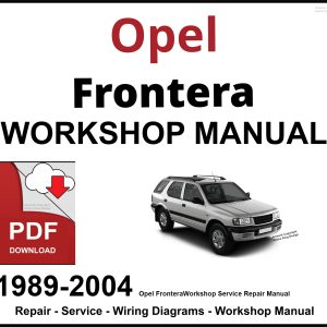 Opel Frontera 1989-2004 Workshop and Service Manual