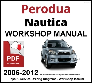 Perodua Nautica 2006-2012 Workshop and Service Manual