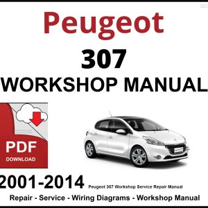 Peugeot 307 Workshop and Service Manual 2001-2014