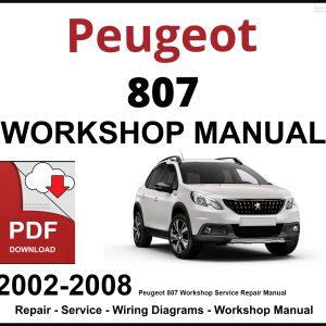 Peugeot 807 Workshop and Service Manual 2002-2008 PDF