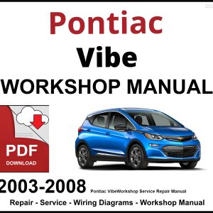 Pontiac Vibe 2003-2008 Workshop and Service Manual PDF